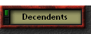 Decendents