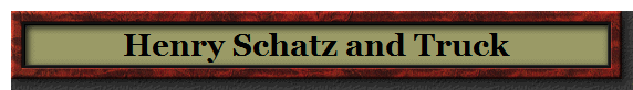 Henry Schatz and Truck