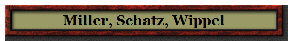 Miller, Schatz, Wippel