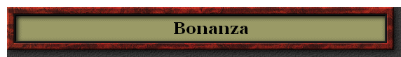      Bonanza