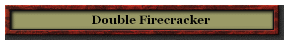       Double Firecracker