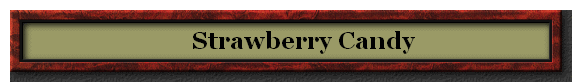       Strawberry Candy