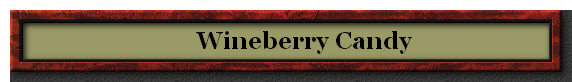       Wineberry Candy