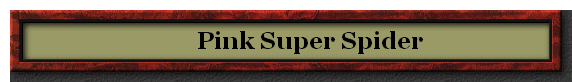         Pink Super Spider